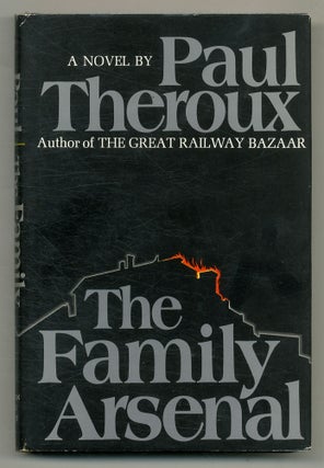 Item #518002 The Family Arsenal. Paul THEROUX