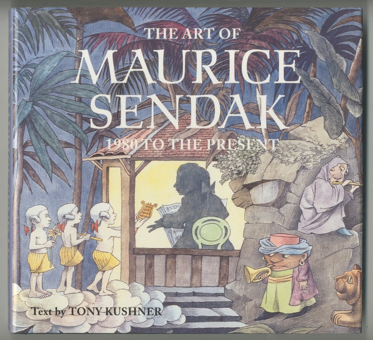 Item #518016 The Art of Maurice Sendak: 1980 to the Present. Maurice SENDAK, Tony Kushner.