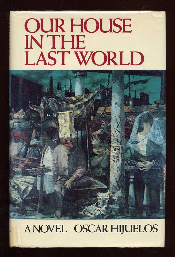 Item #51804 Our House In The Last World. Oscar HIJUELOS.