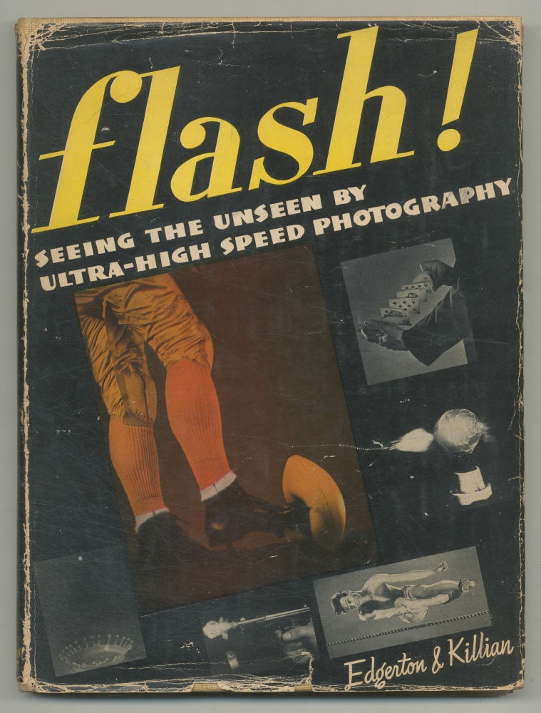 Item #518086 Flash! Seeing the Unseen by Ultra High-Speed Photography. Harold E. EDGERTON, James R. Killian.