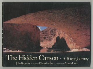 Item #518141 The Hidden Canyon. A River Journey. Edward ABBEY, John Blaustein