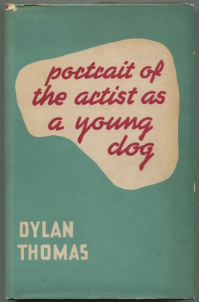 Item #518512 Portrait of the Artist as a Young Dog. Dylan THOMAS