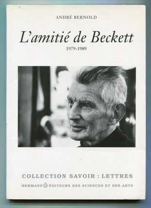 Item #518561 L'Amitié de Beckett: 1979-1989. André BERNOLD