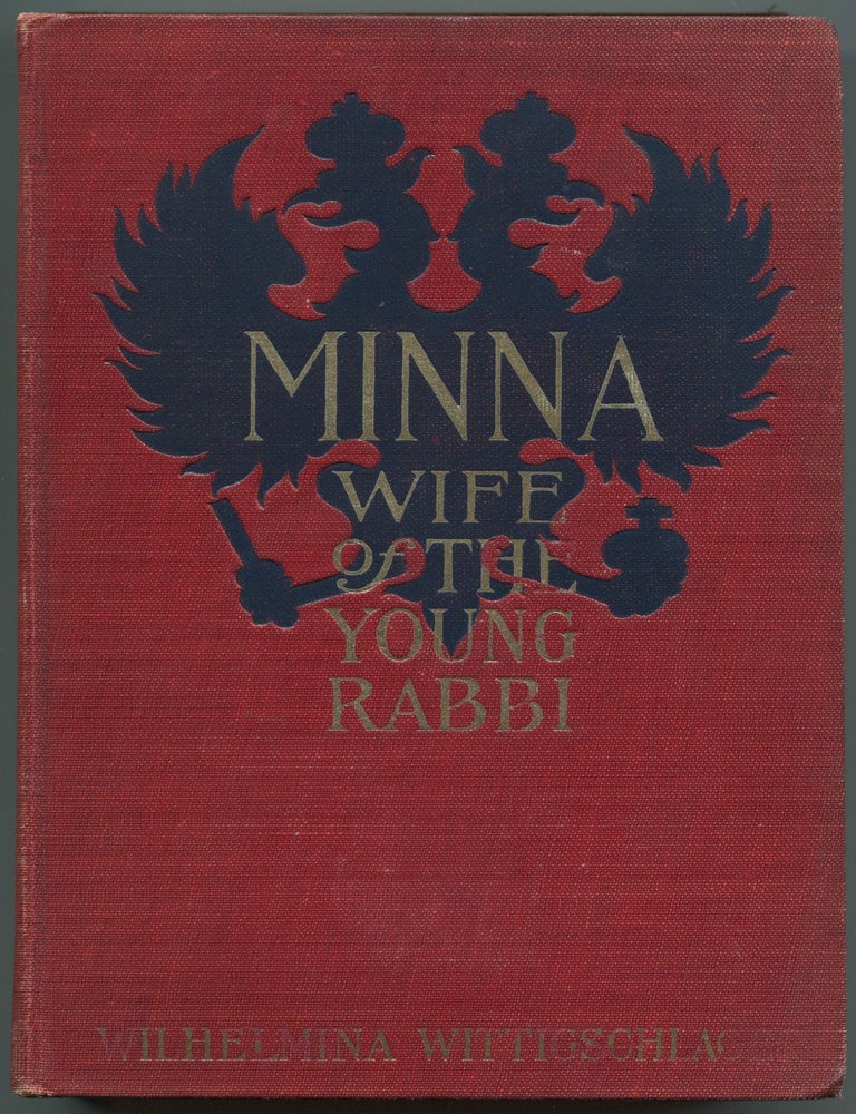 Minna, Wife of the Young Rabbi. A Novel. Wilhelmina WITTIGSCHLAGER.