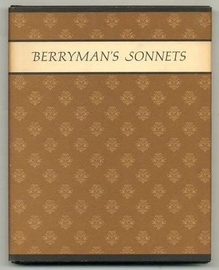 Item #518875 Berryman's Sonnets [Now First Imprinted]. John BERRYMAN