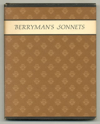 Item #518876 Berryman's Sonnets [Now First Imprinted]. John BERRYMAN