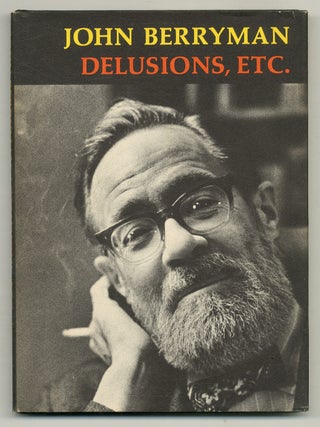 Item #518881 Delusions, Etc. John BERRYMAN