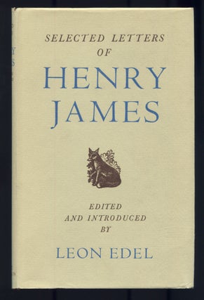 Item #518883 The Selected Letters of Henry James. Henry JAMES