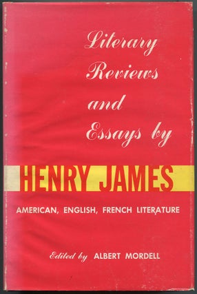 Item #518884 Literary Reviews and Essays on American, English, and French Literature. Henry JAMES