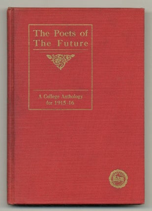 Item #519001 The Poets of the Future: A College Anthology for 1915-1916. Louise BOGAN, Countee...