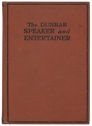 Item #519064 The Dunbar Speaker and Entertainer. Containing The Best Prose and Poetic Selections...