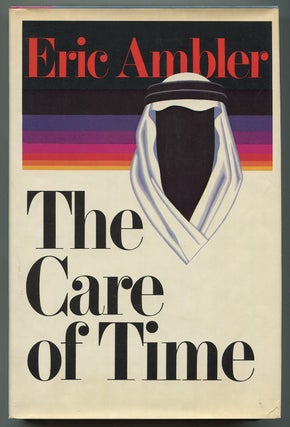 Item #519105 The Care of Time. Eric AMBLER