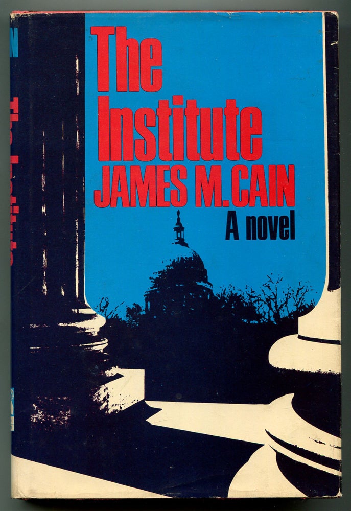 Item #519175 The Institute: A Novel. James M. CAIN.