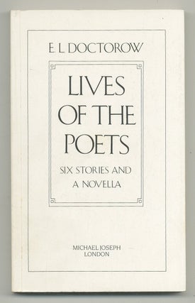 Item #519299 Lives of the Poets: Six Stories and a Novella. E. L. DOCTOROW