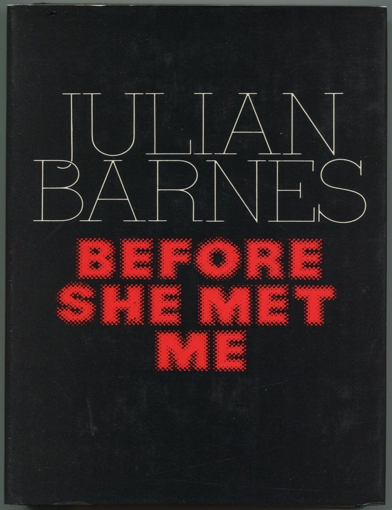 Item #519330 Before She Met Me. Julian BARNES.