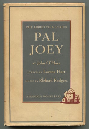 Item #519401 Pal Joey: The Libretto & Lyrics. John O'HARA