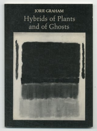 Item #519687 Hybrids of Plants and of Ghosts. Jorie GRAHAM