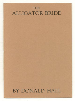 Item #520764 The Alligator Bride. Donald HALL