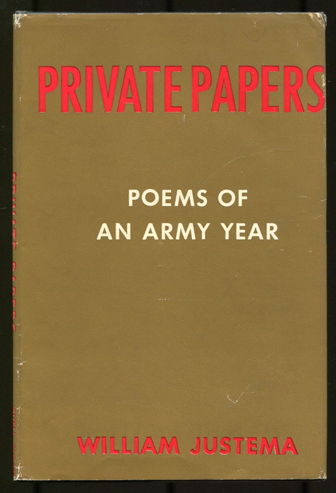 Item #520791 Private Papers: Poems of an Army Year. William JUSTEMA.