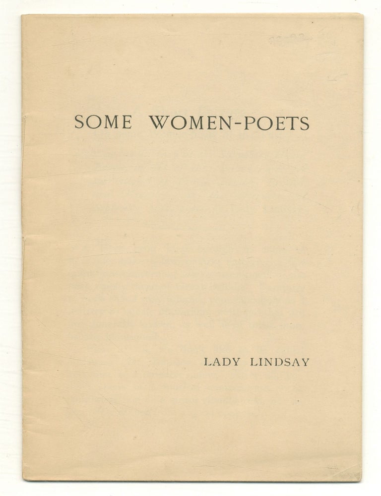 A Short Lecture on some Women-poets of the Past, Given in the Library at the Shrubbery House, Lady LINDSAY.