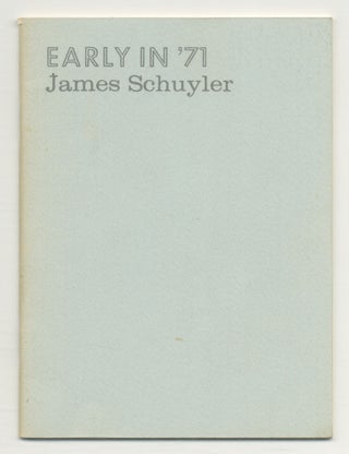 Item #521136 Early in '71. James SCHUYLER