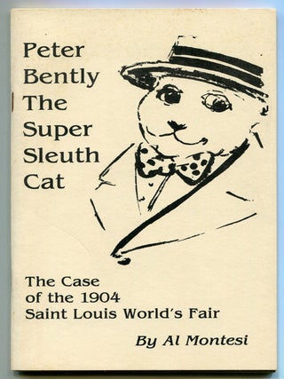 Item #521151 Peter Bently the Super Sleuth Cat: The Case of the 1904 Saint Louis World's...