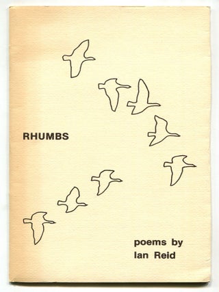 Rhumbs: Poems. Ian REID.