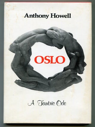 Item #521250 OSLO: A Tantric Ode. Anthony HOWELL
