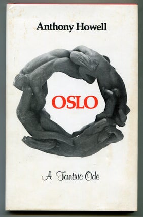 Item #521250 OSLO: A Tantric Ode. Anthony HOWELL