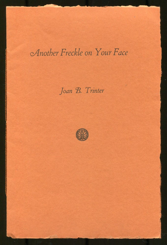 Another Freckle on Your Face. Joan B. TRINTER.