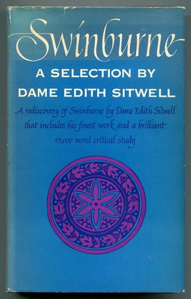 Item #521293 Swinburne: A Selection. Dame Edith SITWELL, compiled and