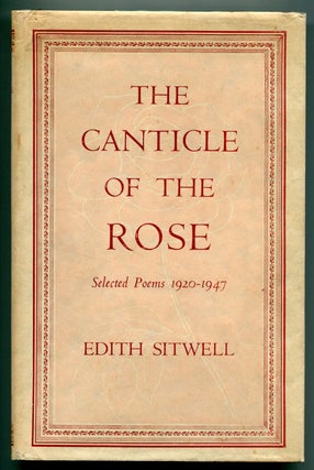 Item #521322 The Canticle of the Rose: Selected Poems 1920-1947. Edith SITWELL