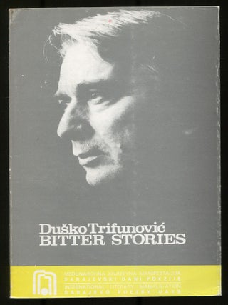 Bitter Stories. Du&scaron;ko TRIFUNOVIC.