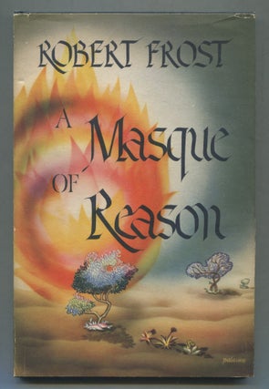 Item #521830 A Masque of Reason. Robert FROST