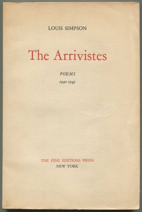 Item #522332 The Arrivistes. Poems 1940-1949. Louis SIMPSON