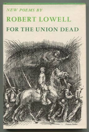 Item #522336 For the Union Dead. Robert LOWELL