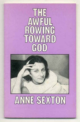 Item #522388 The Awful Rowing Toward God. Anne SEXTON