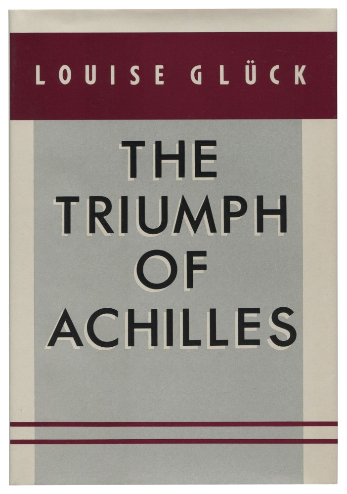 Item #522584 The Triumph of Achilles. Louise GLÜCK.