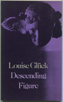 Item #522588 Descending Figure. Louise GLÜCK