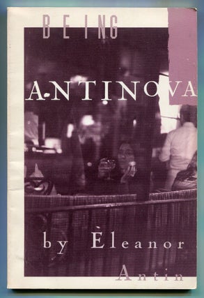 Item #522596 Being Antinova. Eleanor ANTIN