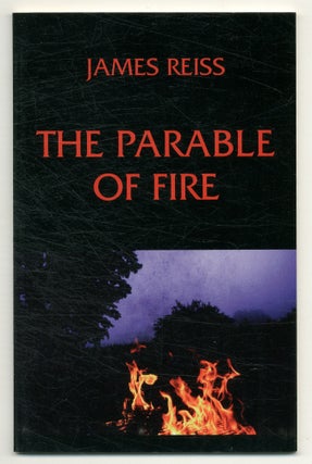 The Parable of Fire: Poems. James REISS.