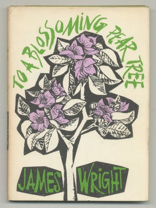 To a Blossoming Pear Tree. James WRIGHT.