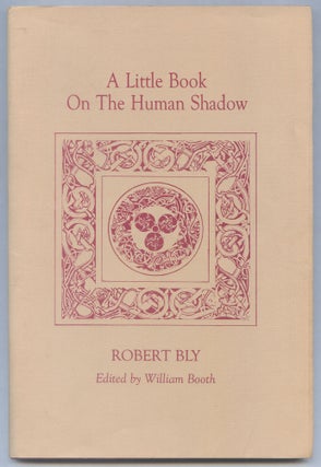 Item #522837 A Little Book on the Human Shadow. Robert BLY