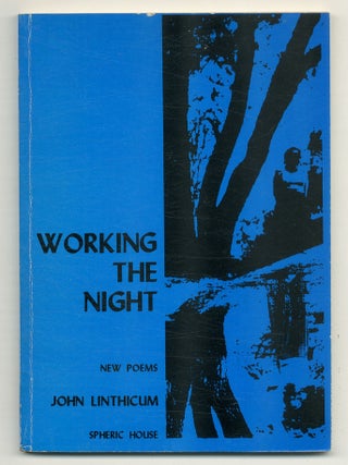 Working the Night: New Poems. John LINTHICUM.