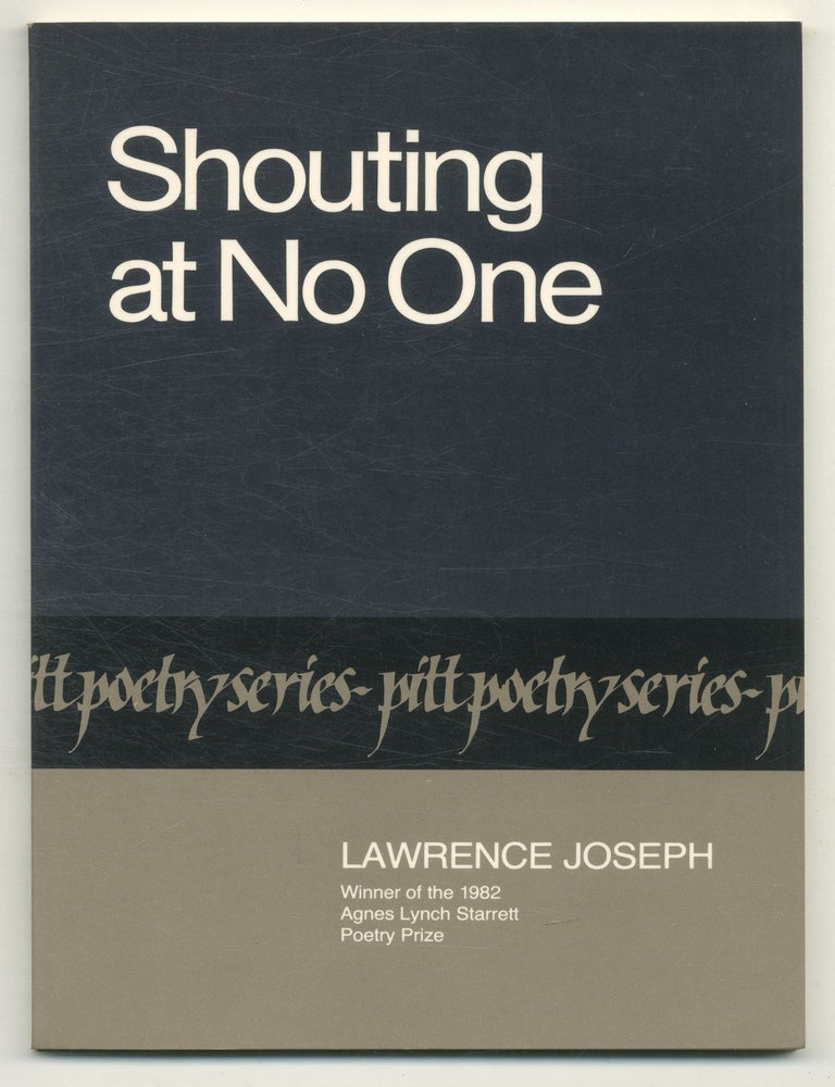 Shouting at No One. Lawrence JOSEPH.