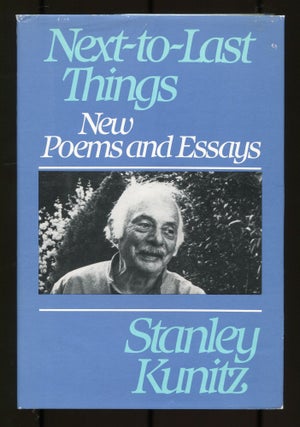 Item #523018 Next-to-Last Things: New Poems and Essays. Stanley KUNITZ