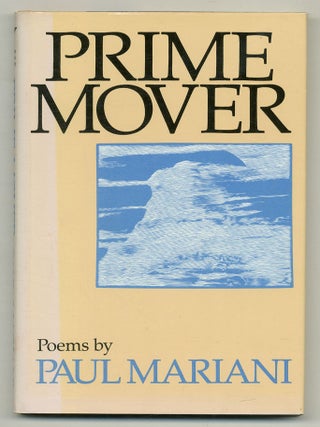 Prime Mover: Poems 1981-1985. Paul MARIANI.