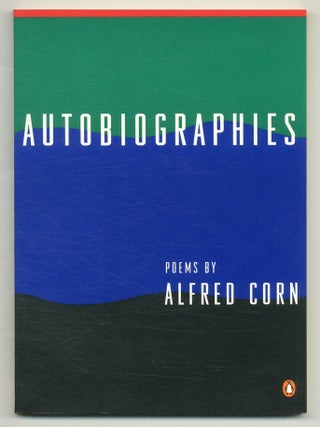 Autobiographies: Poems. Alfred CORN.