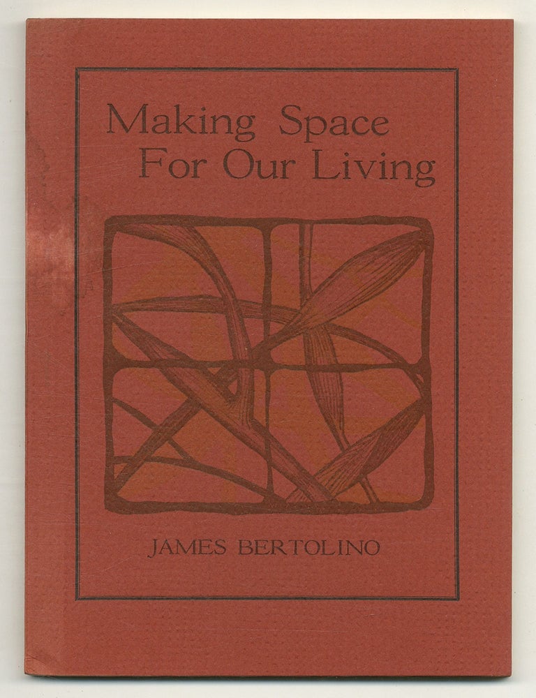 Item #523133 Making Space for our Living. James BERTOLINO.