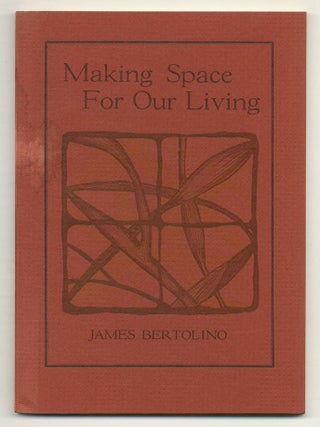 Making Space for our Living. James BERTOLINO.